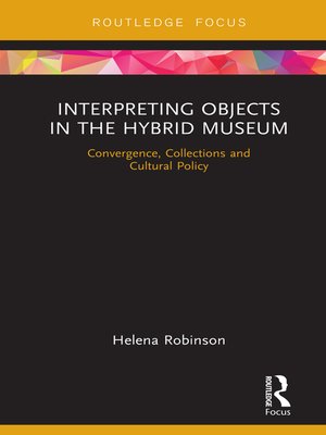 cover image of Interpreting Objects in the Hybrid Museum